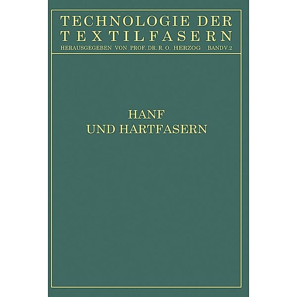 Hanf und Hartfasern / Technologie der Textilfasern Bd.5/II, O. Heuser, P. König, O. Wagner, G. v. Frank, H. Oertel, Fr. Oertel