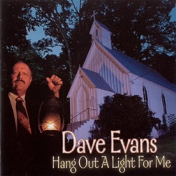 Hang Out A Light For Me, Dave Evans