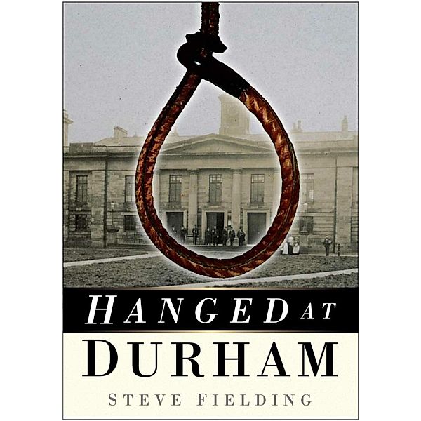 Hanged at Durham, Steve Fielding