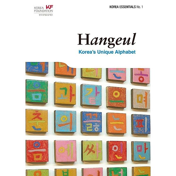Hangeul: Korea's Unique Alphabet (Korea Essentials, #1), Robert Koehler