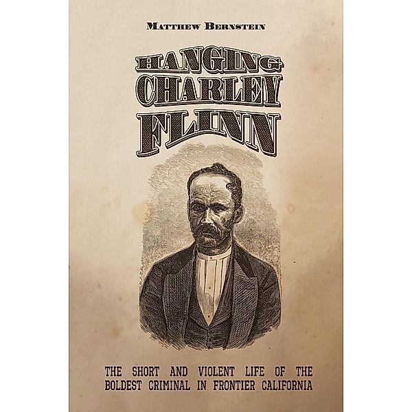 Hanging Charley Flinn, Matthew S. Bernstein