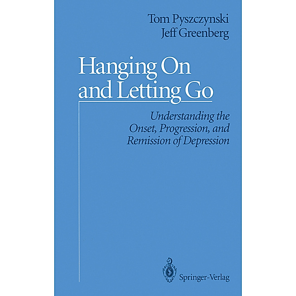 Hanging On and Letting Go, Tom Pyszczynski, Jeff Greenberg