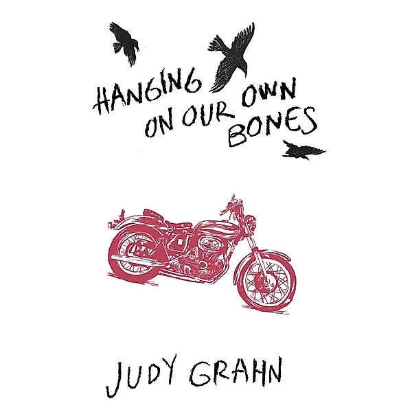 Hanging On Our Own Bones, Judy Grahn