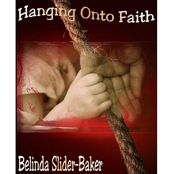 Hanging Onto Reality, Belinda Slider-Baker