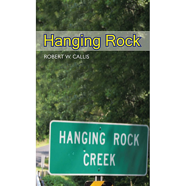 Hanging Rock, Robert W. Callis