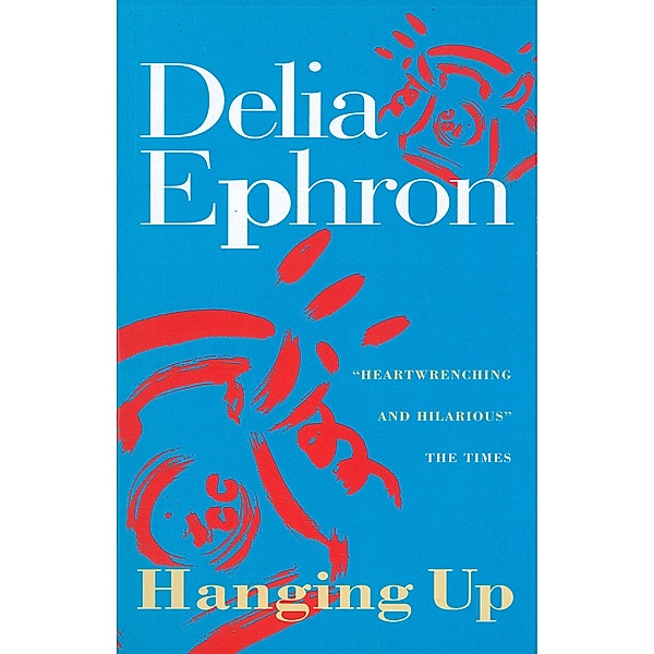 Hanging Up, Delia Ephron