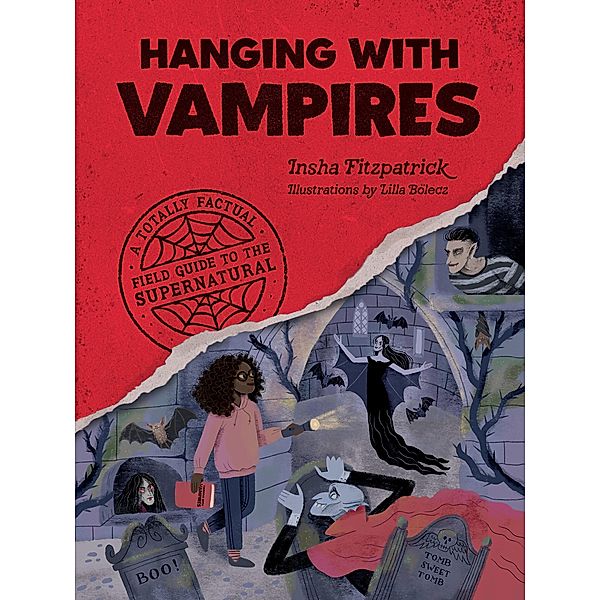 Hanging with Vampires / A Totally Factual Field Guide to the Supernatural Bd.1, Insha Fitzpatrick