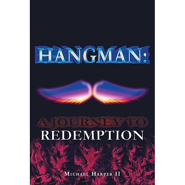 Hangman: a Journey to Redemption, Michael Harper II