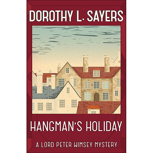 Hangman's Holiday / Lord Peter Wimsey Mysteries, Dorothy L Sayers