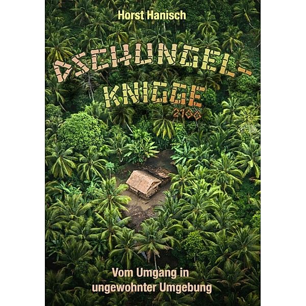 Hanisch, H: Dschungel-Knigge 2100