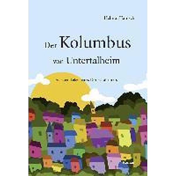 Hanisch, H: Kolumbus von Untertalheim, Helmut Hanisch