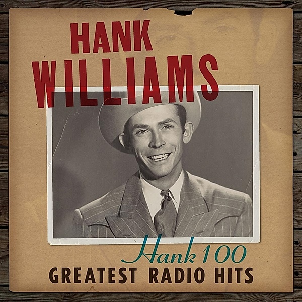 Hank 100:Greatest Radio Hits (Vinyl), Hank Williams