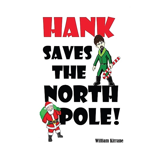 Hank Saves the North Pole, William Kirrane