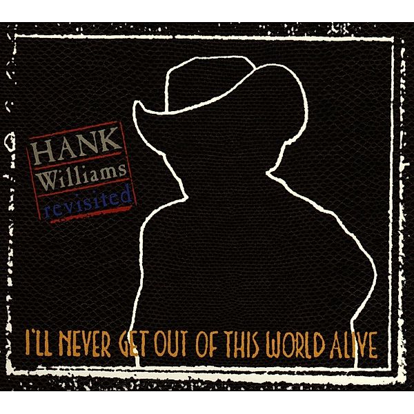 Hank Williams Revisited-I'll Never Get Out Of This, Diverse Interpreten