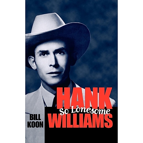Hank Williams, So Lonesome, Bill Koon