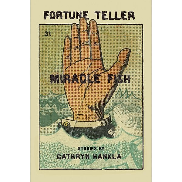 Hankla, C: Fortune Teller Miracle Fish, Cathryn Hankla