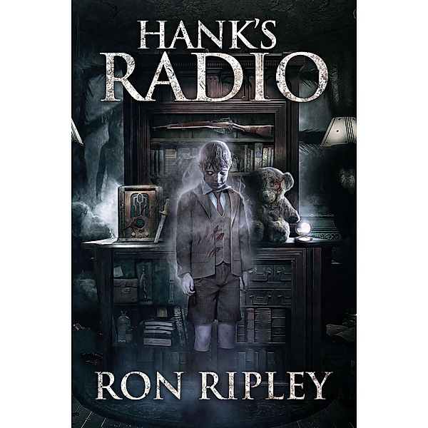 Hank's Radio (Haunted Collection, #4) / Haunted Collection, Ron Ripley, Scare Street