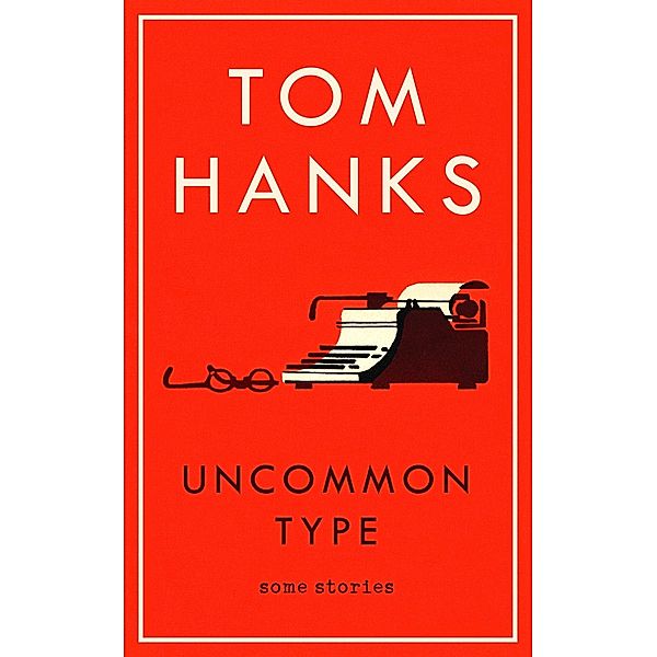 Hanks, T: Uncommon Type, Tom Hanks