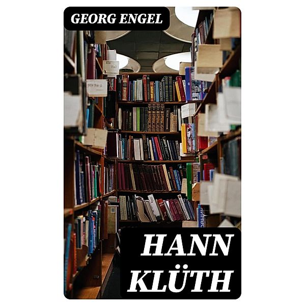 Hann Klüth, Georg Engel