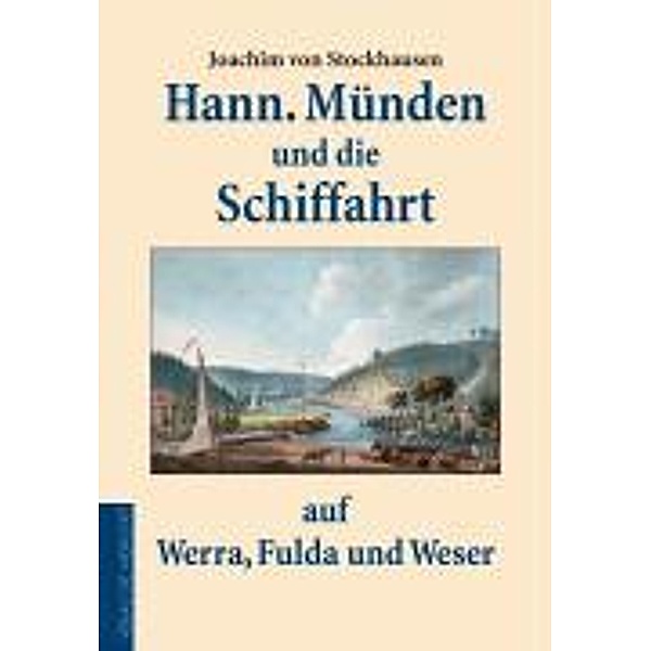 Hann. Münden und die Schiffahrt auf Werra, Fulda und Weser, Joachim von Stockhausen