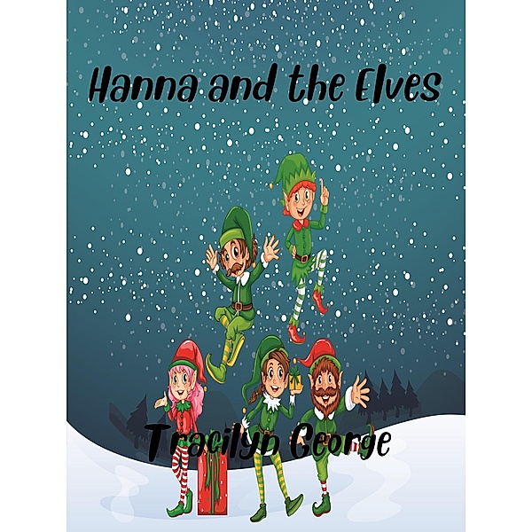 Hanna and the Elves, Tracilyn George