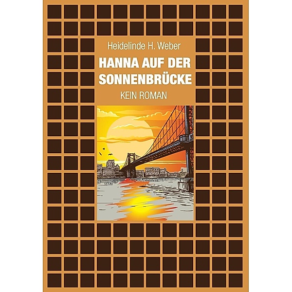 Hanna auf der Sonnenbrücke, Heidelinde H. Weber