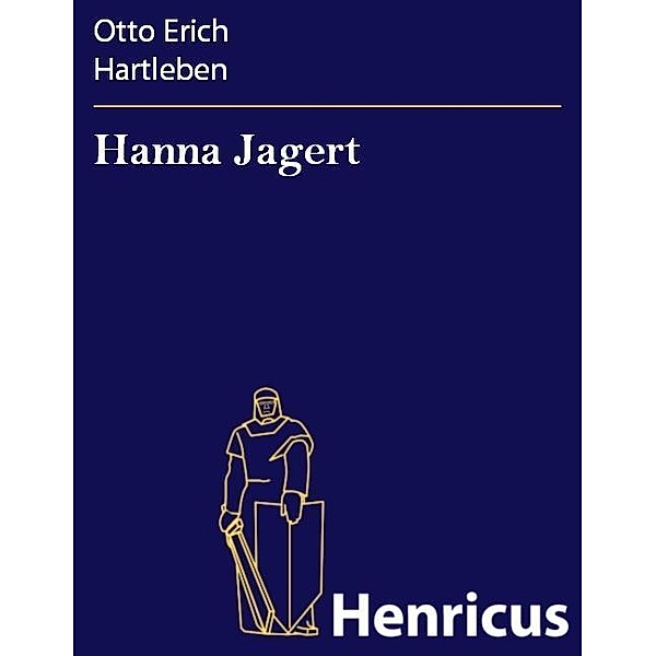 Hanna Jagert, Otto Erich Hartleben
