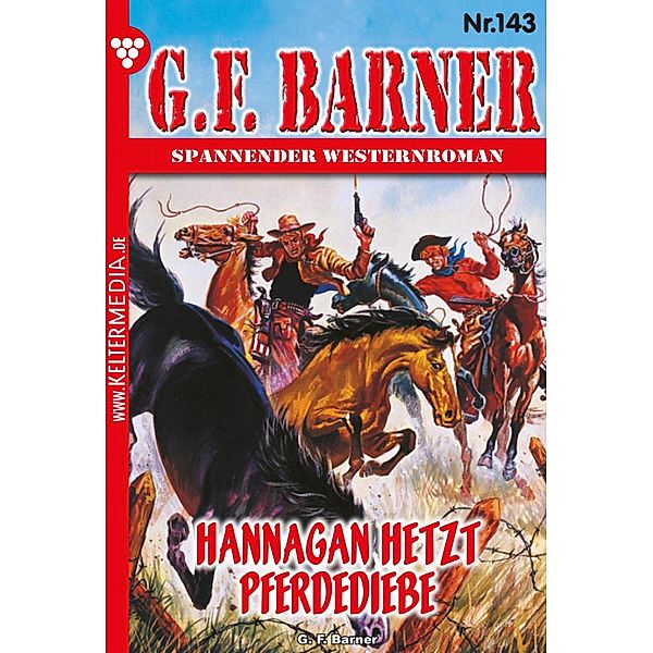 Hannagan hetzt Pferdediebe / G.F. Barner Bd.143, G. F. Barner