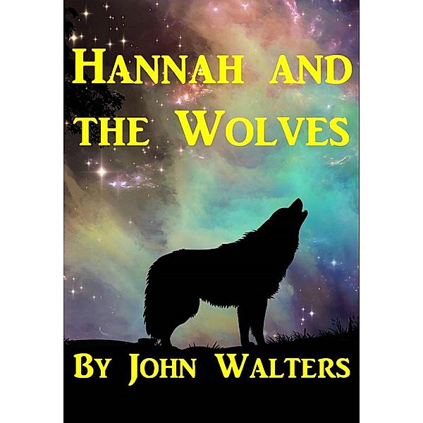 Hannah and the Wolves, John Walters