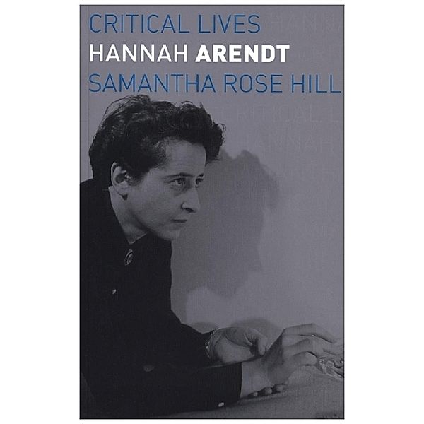 Hannah Arendt, Samantha Rose Hill