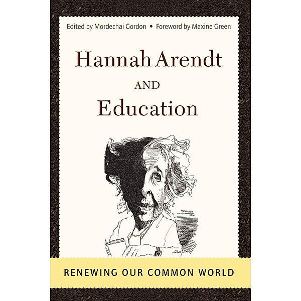 Hannah Arendt And Education, Mordechai Gordon