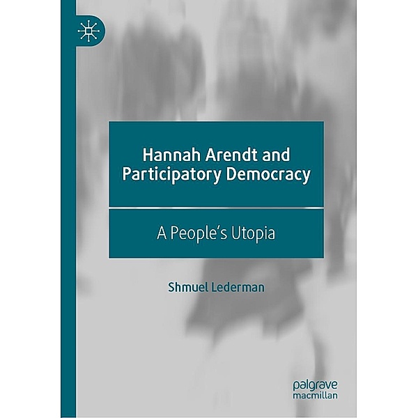 Hannah Arendt and Participatory Democracy / Progress in Mathematics, Shmuel Lederman