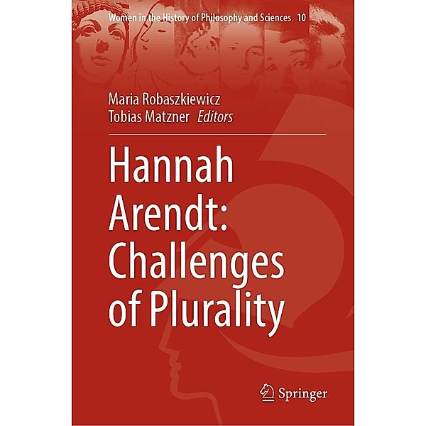 Hannah Arendt: Challenges of Plurality / Women in the History of Philosophy and Sciences Bd.10