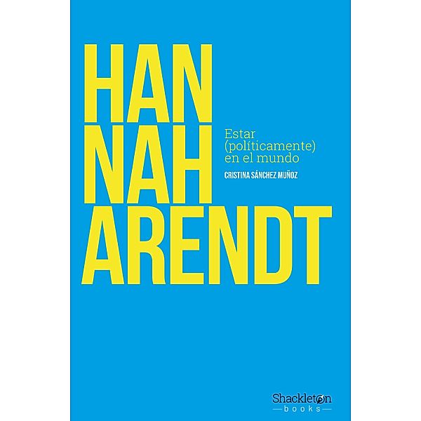 Hannah Arendt / Filosofía, Cristina Sánchez Muñoz