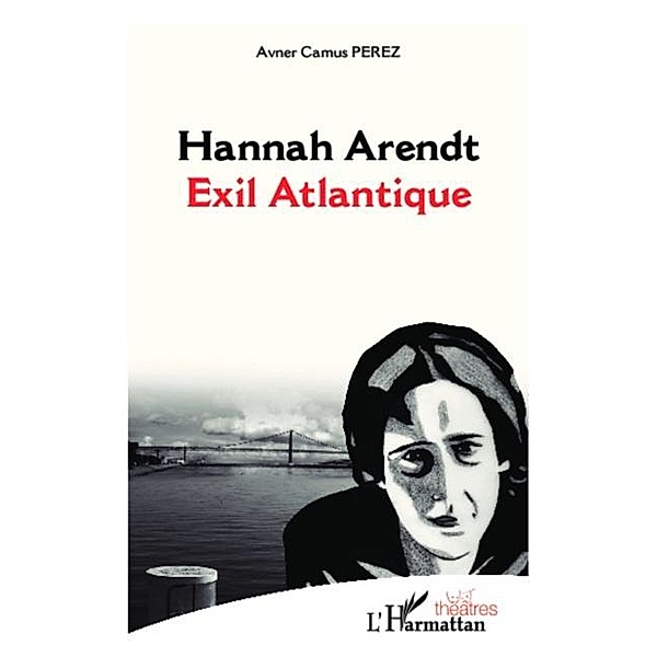 Hannah Arendt / Hors-collection, Avner Camus Perez