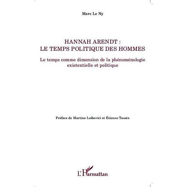 Hannah Arendt : Le temps politique des hommes / Hors-collection, Marc Le Ny