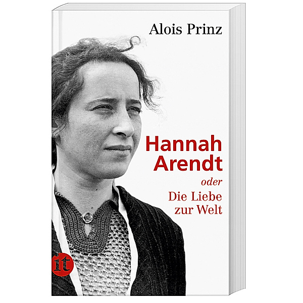 Hannah Arendt oder Die Liebe zur Welt, Alois Prinz