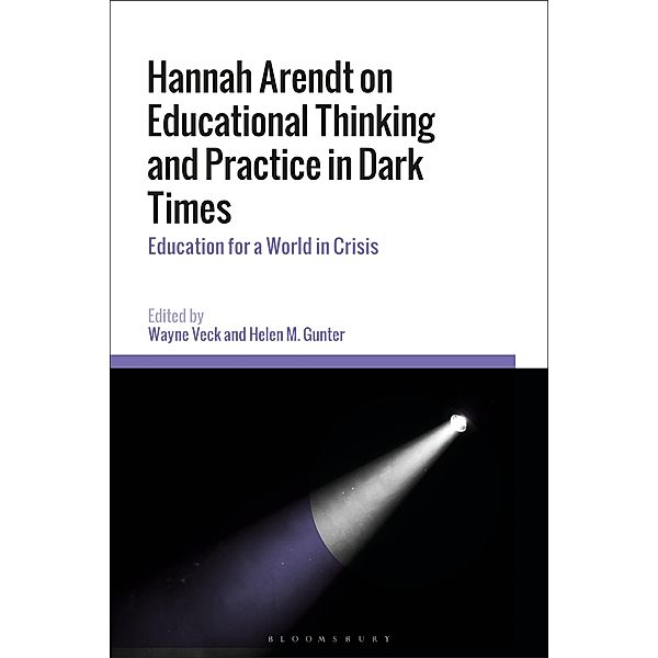 Hannah Arendt on Educational Thinking and Practice in Dark Times