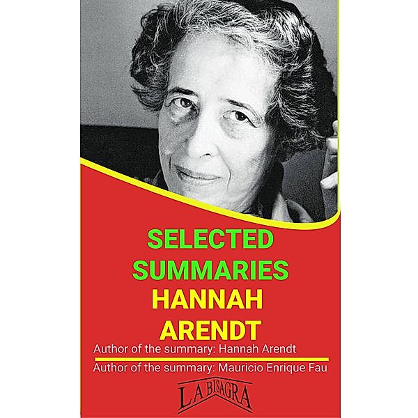 Hannah Arendt: Selected Summaries / SELECTED SUMMARIES, Mauricio Enrique Fau