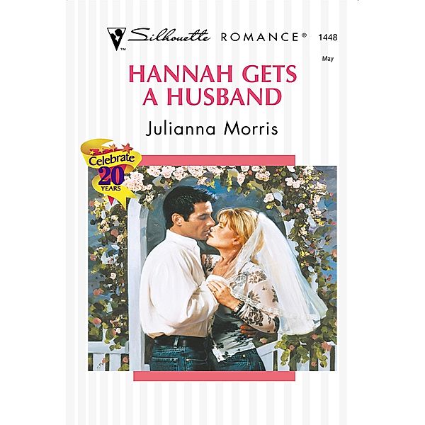 Hannah Gets A Husband (Mills & Boon Silhouette), Julianna Morris