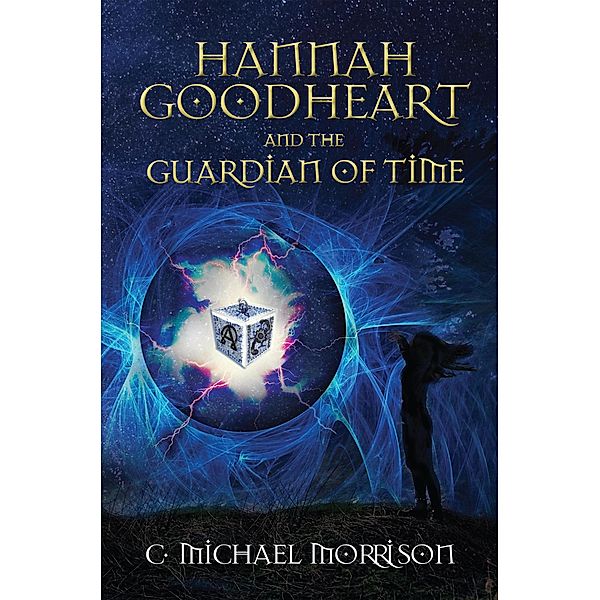 Hannah Goodheart and the Guardian of Time / Hannah Goodheart, C. Michael Morrison