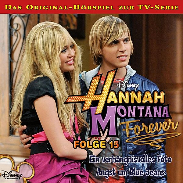 Hannah Montana Hörspiel - 15 - 15: Ein verhängnisvolles Foto / Angst um Blue Jeans (Disney TV-Serie)