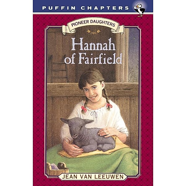 Hannah of Fairfield / Pioneer Daughters Bd.1, JEAN VAN LEEUWEN