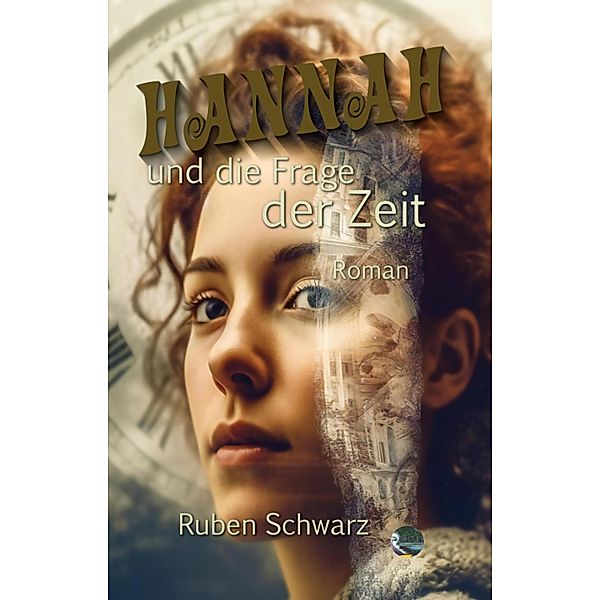 Hannah und die Frage der Zeit, Ruben Schwarz