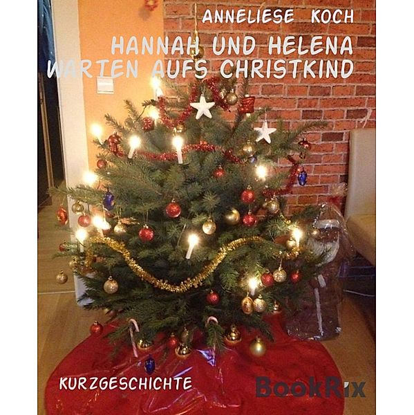 Hannah und Helena warten aufs Christkind, Anneliese Koch