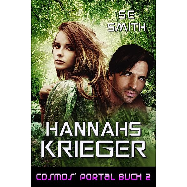 Hannahs Krieger (Cosmos' Portal, #2) / Cosmos' Portal, S. E. Smith