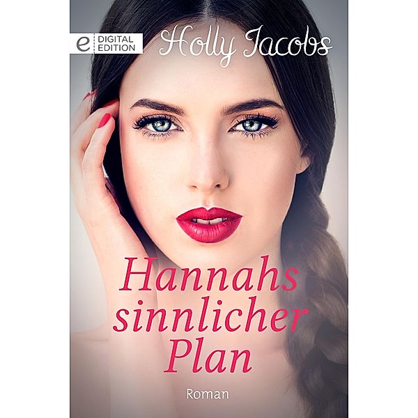 Hannahs sinnlicher Plan, Holly Jacobs