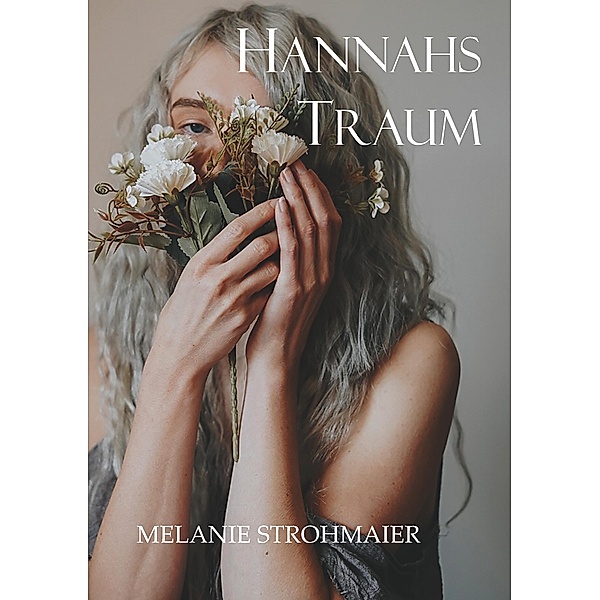 Hannahs Traum, Melanie Strohmaier