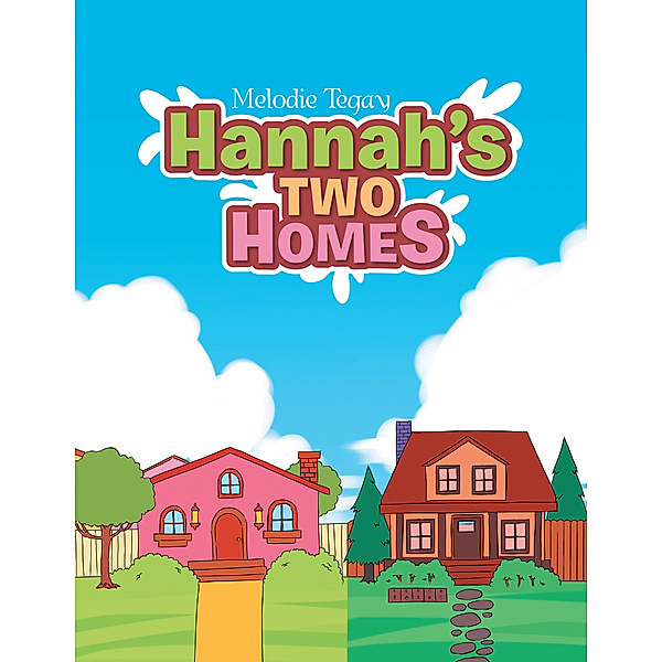 Hannah’s Two Homes, Melodie Tegay