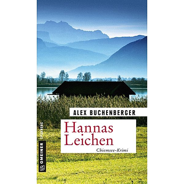 Hannas Leichen / Hauptkommissarin Hanna Schmiedinger Bd.1, Alex Buchenberger